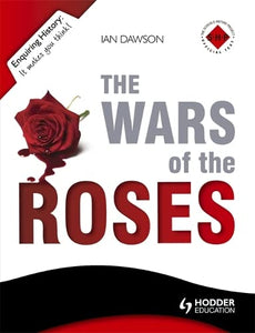 Enquiring History: The Wars of the Roses: England 1450-1485 