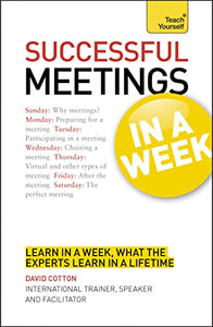 Successful Meetings in a Week: Teach Yourself 