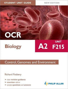 OCR A2 Biology Student Unit Guide (New Edition): Unit F215 Control, Genomes and Environment 