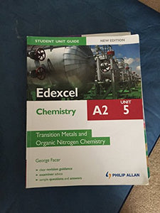 Edexcel A2 Chemistry Student Unit Guide (New Edition): Unit 5 Transition Metals and Organic Nitrogen Chemistry 