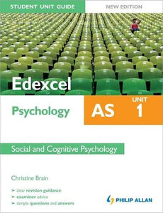 Edexcel AS Psychology Student Unit Guide: Unit 1 Social and Cognitive Psychology 