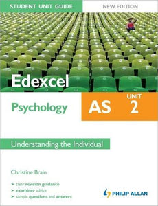 Edexcel AS Psychology Student Unit Guide: Unit 2 Understanding the Individual 