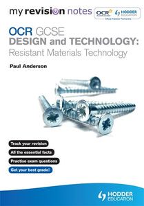 My Revision Notes: OCR GCSE Design and Technology: Resistant Materials Technology 