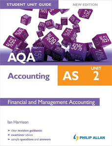 AQA AS Accounting Student Unit Guide New Edition: Unit 2 Financial and Management Accounting 