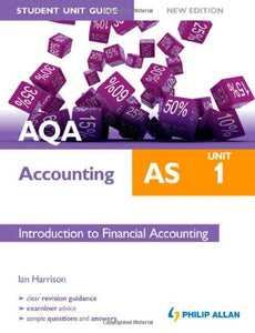 AQA AS Accounting Student Unit Guide: Unit 1 Introduction to Financial Accounting 