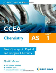 CCEA AS Chemistry Student Unit Guide: Unit 1 Basic Concepts in Physical and Inorganic Chemistry 