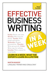 Effective Business Writing in a Week: Teach Yourself 