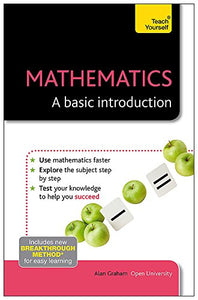 Mathematics: A Basic Introduction: Teach Yourself 