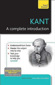 Kant: A Complete Introduction: Teach Yourself 