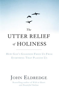 The Utter Relief of Holiness 