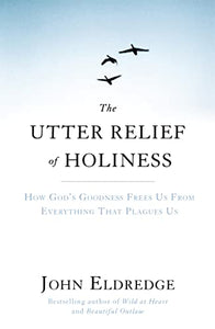 The Utter Relief of Holiness 