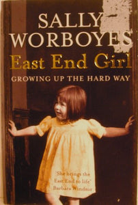 East End Girl: Growing up the Hard Way 