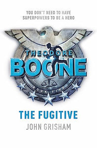 Theodore Boone: The Fugitive 