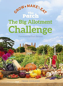 The Big Allotment Challenge: The Patch - Grow Make Eat 