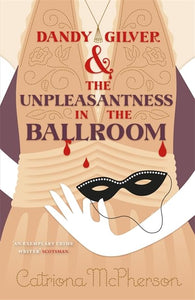 Dandy Gilver and the Unpleasantness in the Ballroom 