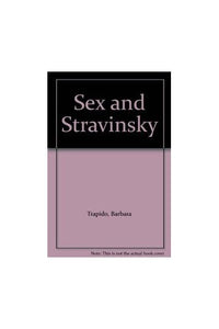 Sex And Stravinsky 