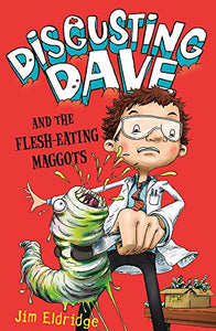 Disgusting Dave and the Flesh-Eating Maggots 