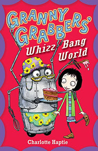 Granny Grabbers' Whizz Bang World 