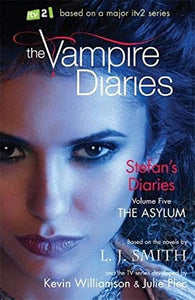 The Vampire Diaries: Stefan's Diaries: The Asylum 