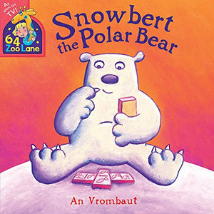 64 Zoo Lane: Snowbert The Polar Bear 