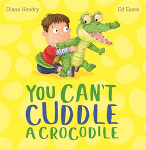 You Can't Cuddle a Crocodile 