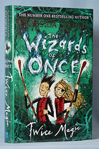 The Wizards of Once: Twice Magic 