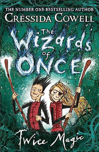 The Wizards of Once: Twice Magic 