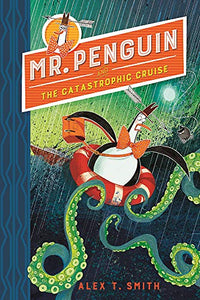 Mr Penguin and the Catastrophic Cruise 