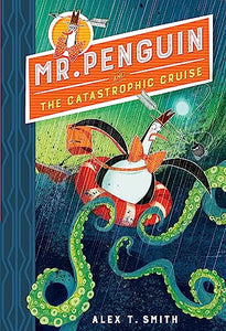 Mr Penguin and the Catastrophic Cruise 