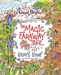 The Magic Faraway Tree: Silky's Story 