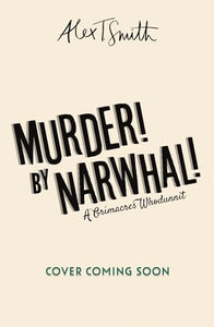 A Grimacres Whodunnit: Murder! By Narwhal! 