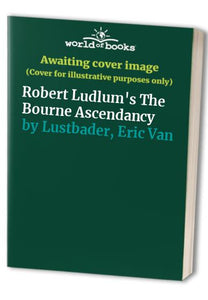 Robert Ludlum's The Bourne Ascendancy 