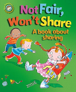 Not Fair, Won't Share - A book about sharing 