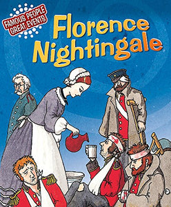 Famous People, Great Events: Florence Nightingale 