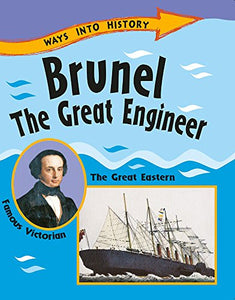 Ways Into History: Brunel The Great Engineer 