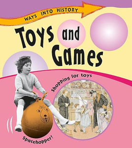 Ways Into History: Toys and Games 