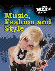 Music, Fashion and Style 