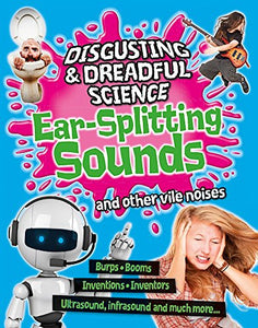 Ear-splitting Sounds and Other Vile Noises 