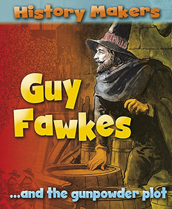 History Makers: Guy Fawkes 