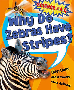 Why Do Zebras Have Stripes? Questions and Answers About Animals 