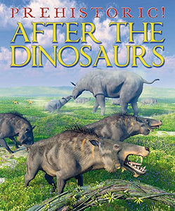 Prehistoric: After the Dinosaurs 