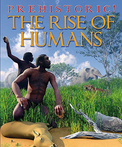 The Rise of Humans 