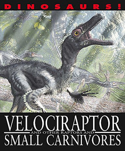 Velociraptor and other Raptors and Small Carnivores 