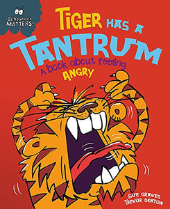 Tiger Has a Tantrum - A book about feeling angry 