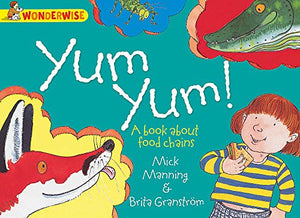 Wonderwise: Yum Yum: A book about food chains 