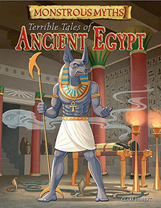 Monstrous Myths: Terrible Tales of Ancient Egypt 