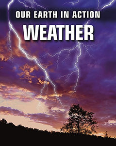 Our Earth in Action: Weather 