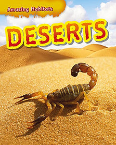 Amazing Habitats: Deserts 