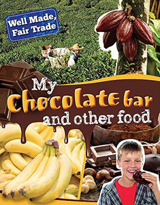 Well Made, Fair Trade: My Chocolate Bar and Other Food 