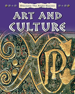 Discover the Anglo-Saxons: Art and Culture 